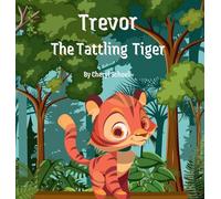 Trevor the Tattling Tiger