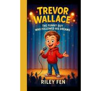 TREVOR WALLACE: The Funny Guy Who Followed His Dreams