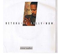 Trevor Walters - Betcha By Golly Wow - Trevor Walters 12"