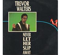 TREVOR WALTERS - NEVER LET HER SLIP AWAY 7 INCH (7" VINYL 45) UK POLYDOR 1984