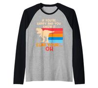 Trex Si Eres Feliz y lo Sabes, Oh, Divertidas Armas pequeñas Trex Camiseta Manga Raglan