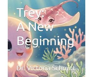 Trey: A New Beginning (Helping Little Hearts with Big Feelings)