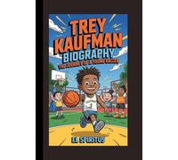 TREY KAUFMAN BIOGRAPHY: The Journey of a Young Baller