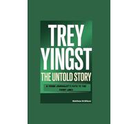 TREY YINGST THE UNTOLD STORY: A Young Journalist's Path to the Front Lines