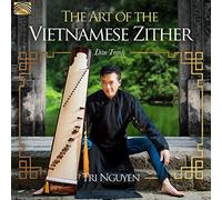 Tri Nguyen - Tri Nguyen : The Art of the vietnamese Zither