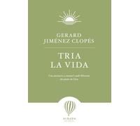 Tria la vida: Una invitació a moure's amb llibertat als plans de Déu (L'ALENADA)