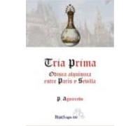 Tria Prima. Odisea Alquimica Entre Paris Y Sevilla