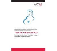 TRIAGE OBSTETRICO: Percepción del tutor frente al triage realizado por enfermería