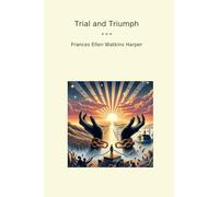 Trial and Triumph (Classic Books)