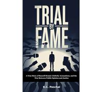 Trial by Fame: A True Story of Russell Brand, Celebrity Accusations, and the War Between Public Opinion and Justice