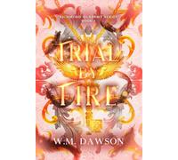 Trial by Fire: A Mystical Society Academy Book