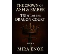 Trial of the Dragon Court (The Crown of Ash & Ember)