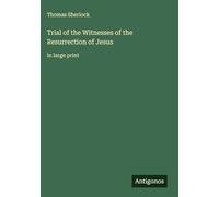 Trial of the Witnesses of the Resurrection of Jesus: in large print