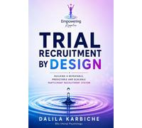 Trial Recruitment by Design: Building a Repeatable, Predictable and Scalable Participant Recruitment System