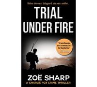 TRIAL UNDER FIRE: prequel: Charlie Fox crime mystery thriller series