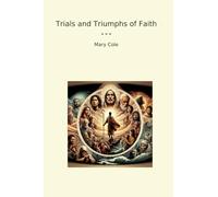 Trials and Triumphs of Faith (Classic Books)