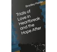 Trials of Love in Heartbreak and the Hope After
