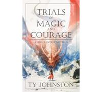 Trials of Magic and Courage: a high fantasy novella