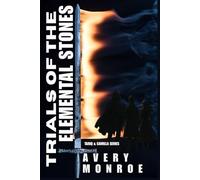 Trials of the Elemental Stones: An Epic Portal Fantasy of Lost Memories, Ancient Powers, and the Rise of the Black Sigil (Tariq & Camilla)