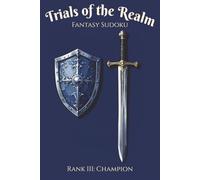 Trials of the Realm Fantasy Sudoku, Rank III: Champion: Exciting Sudoku Puzzles | Hard Difficulty, Fun Sudoku For Relaxing | 6x9 Inches, 110 pages | ... Included (Trials of the Realm Puzzle Books)