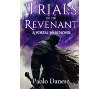 Trials of the Revenant: Shadows, Sacrifice, and Salvation (The Portal Wars Saga)