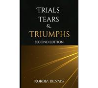 Trials Tears and Triumphs