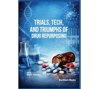 Trials, Tech, and Triumphs of Drug Repurposing