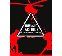 Triangle Tactique - Décrypter La Bataille Terrestr (Stratégie et Tactique)