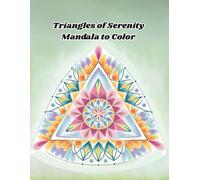 Triangles of Serenity: Mandala to Color"