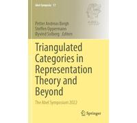 Triangulated Categories in Representation Theory and Beyond: The Abel Symposium 2022: 17