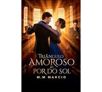 TRIÂNGULO AMOROSO AO PÔR DO SOL: Edição Revisada e Ampliada