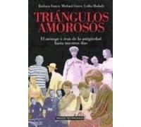 Triángulos amorosos : el ménage à trois de la antigüedad hasta nuestros días