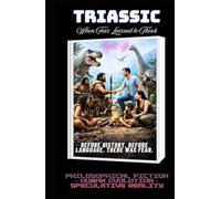 TRIASSIC - When Fear Learned to Think: Before history. Before language. There was fear. / Philosophical Fiction · Human Evolution · Speculative ... TRILOGY (Triassic · Jurassic · Cretaceous))