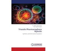 Triazole Pharmacophore Hybrids: Synthesis and Anti-Cancer Evaluation