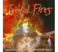 Tribal Fires: Contemporary Native American Music /