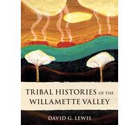 Tribal Histories of the Willamette Valley