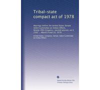 Tribal-state compact act of 1978: Hearings before the United States Senate Select Committee on Indian Affairs, Ninety-fifth Congress, second session, on S. 2502 ... March 9 and 10, 1978