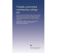 Tribally controlled community college act: Hearings before the Subcommittee on Postsecondary Education of the Committee on Education and Labor, House ... on H.R. 9158 ... May 18, and June 14, 1978