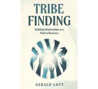 Tribe Finding Building Relationships as a Path to Recovery