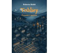Tribliey. Presente e passato