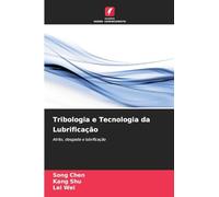 Tribologia e Tecnologia da Lubrificação