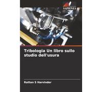 Tribologia Un libro sullo studio dell'usura