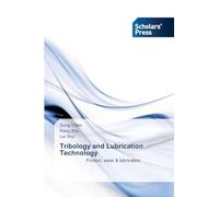 Tribology and Lubrication Technology: Friction, wear & lubrication