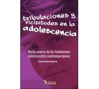 Tribulaciones Y Vicisitudes En La Adolescencia