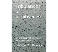 Tribulations of Intuitiveness: An anthology of poems on weirdness of mind