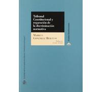 Tribunal Constitucional y reparación de la discriminación normativa. (Estudios Constitucionales)
