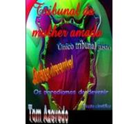 Tribunal Da Mulher Amada Único Tribunal Justo Sentença Irrecorrível (e