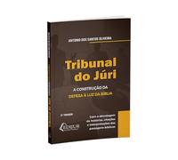 tribunal do juri a construco da defesa luz da biblia 1a edico 2024 2a tiragem antonio dos santos oliveira