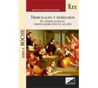 Tribunales Y Derechos: El Poder Judicial Norteamericano En Accion