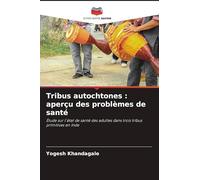Tribus autochtones: aperçu des problèmes de santé